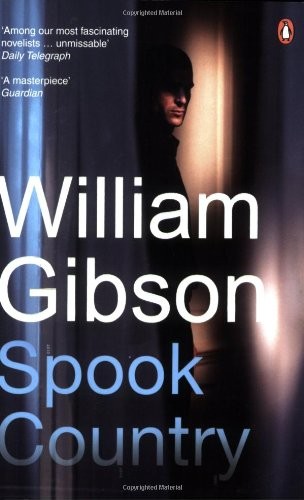 William Gibson, Delete this entry: Spook Country (Paperback, 2008, Penguin Books)