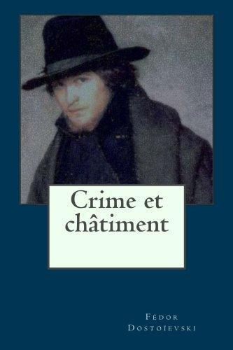 Fyodor Dostoyevsky: Crime et châtiment (French Edition)