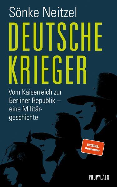 Sönke Neitzel: Deutsche Krieger (German language, 2020, Propyläen Verlag)