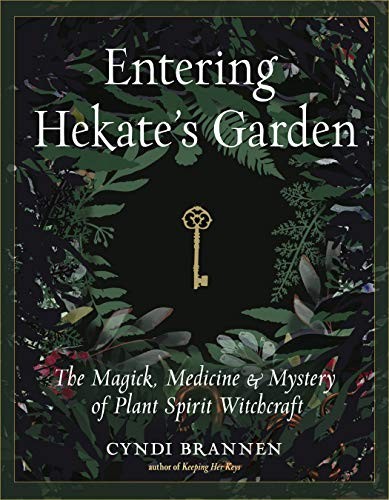 Cyndi Brannen: Entering Hekate's Garden (Paperback, Weiser Books)