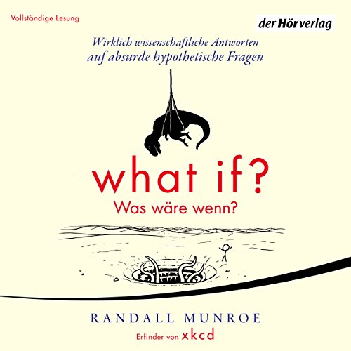 Randall Munroe: What If? (AudiobookFormat, Deutsch language, 2015, Der Hörverlag)