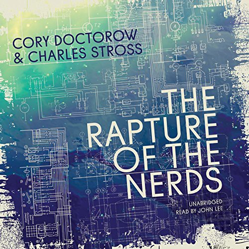 Cory Doctorow, Charles Stross: The Rapture of the Nerds (AudiobookFormat, 2015, Blackstone Audio, Inc., Blackstone Audiobooks)