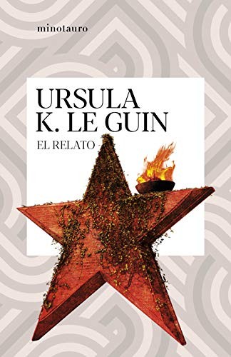 Ursula K. Le Guin (duplicate), Estela Gutiérrez Torres: El relato (Paperback, Spanish language, MINOTAURO, Minotauro)