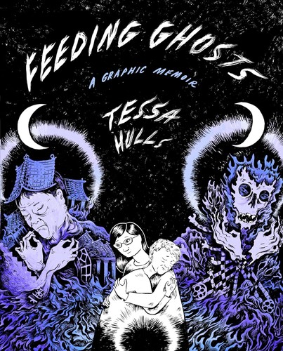 Tessa Hulls: Feeding Ghosts (2024, Farrar, Straus & Giroux)