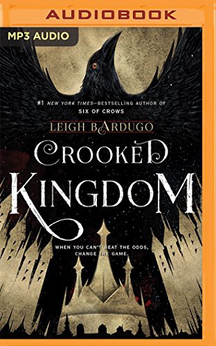 Brandon Rubin, Jay Snyder, Elizabeth Evans, Fred Berman, Lauren Fortgang, Roger Clark, Kevin T. Collins, Leigh Bardugo, Peter Ganim: Crooked Kingdom (AudiobookFormat, 2016, Audible Studios on Brilliance Audio, Audible Studios on Brilliance)