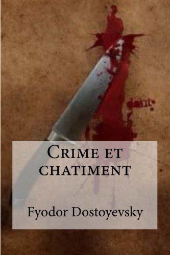 Fyodor Dostoyevsky: Crime Et Chatiment