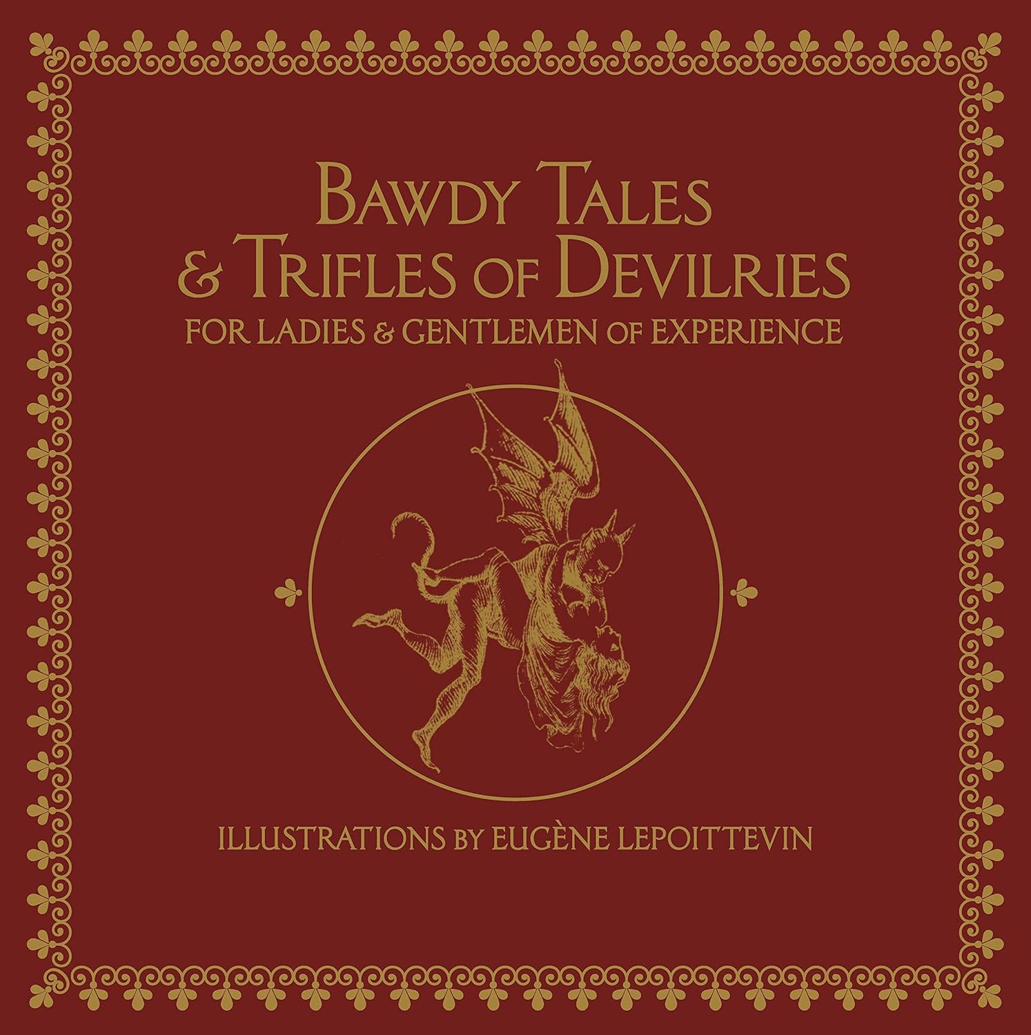 Eugène Lepoittevin, Sarah Burns, Fanny Woodcock: Bawdy Tales and Trifles of Devilries for Ladies and Gentlemen of Experience (2021, Feral House)