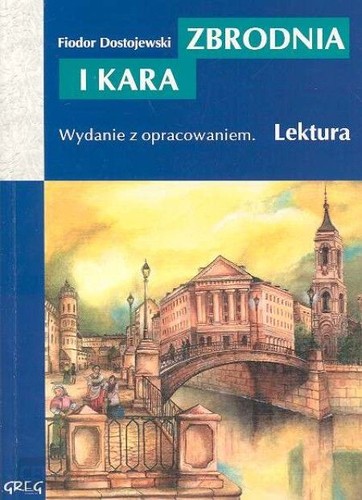 Fyodor Dostoyevsky: Zbrodnia i kara (Polish language, 2017, Wydawnictwo GREG)