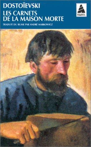 Fyodor Dostoyevsky: Les carnets de la maison morte (Paperback, 1999, Actes Sud)