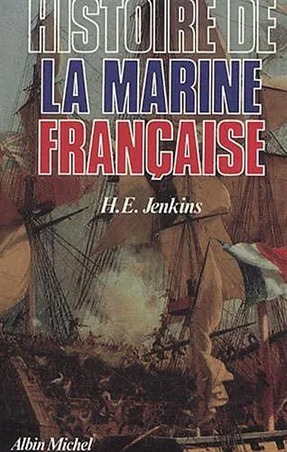 H. Jenkins: Histoire de la marine française : des origines à nos jours (French language, 1977, Éditions Albin Michel)